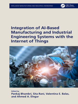 cover image of Integration of AI-Based Manufacturing and Industrial Engineering Systems with the Internet of Things